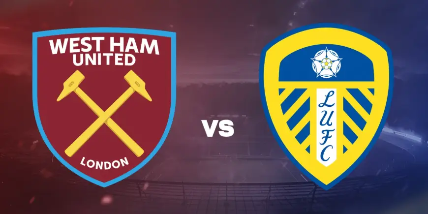 كأس الاتحاد الإنجليزي: توقعات مباراة وست هام يونايتد ضد ليدز يونايتد ورهانات الفوز