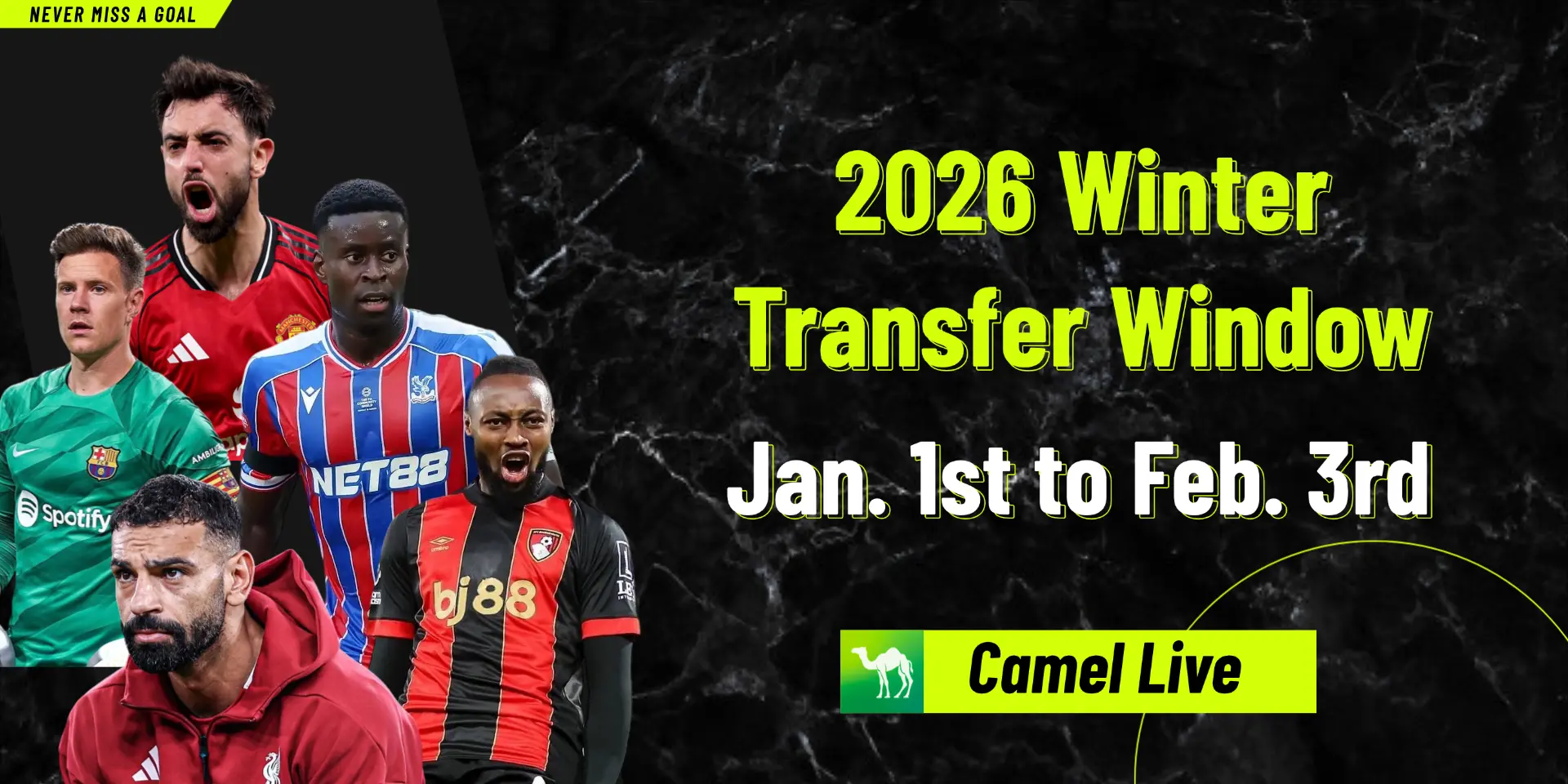 2026 Winter Transfer Window,Camel Live,Man City,Crystal Palace, Al-Hilal