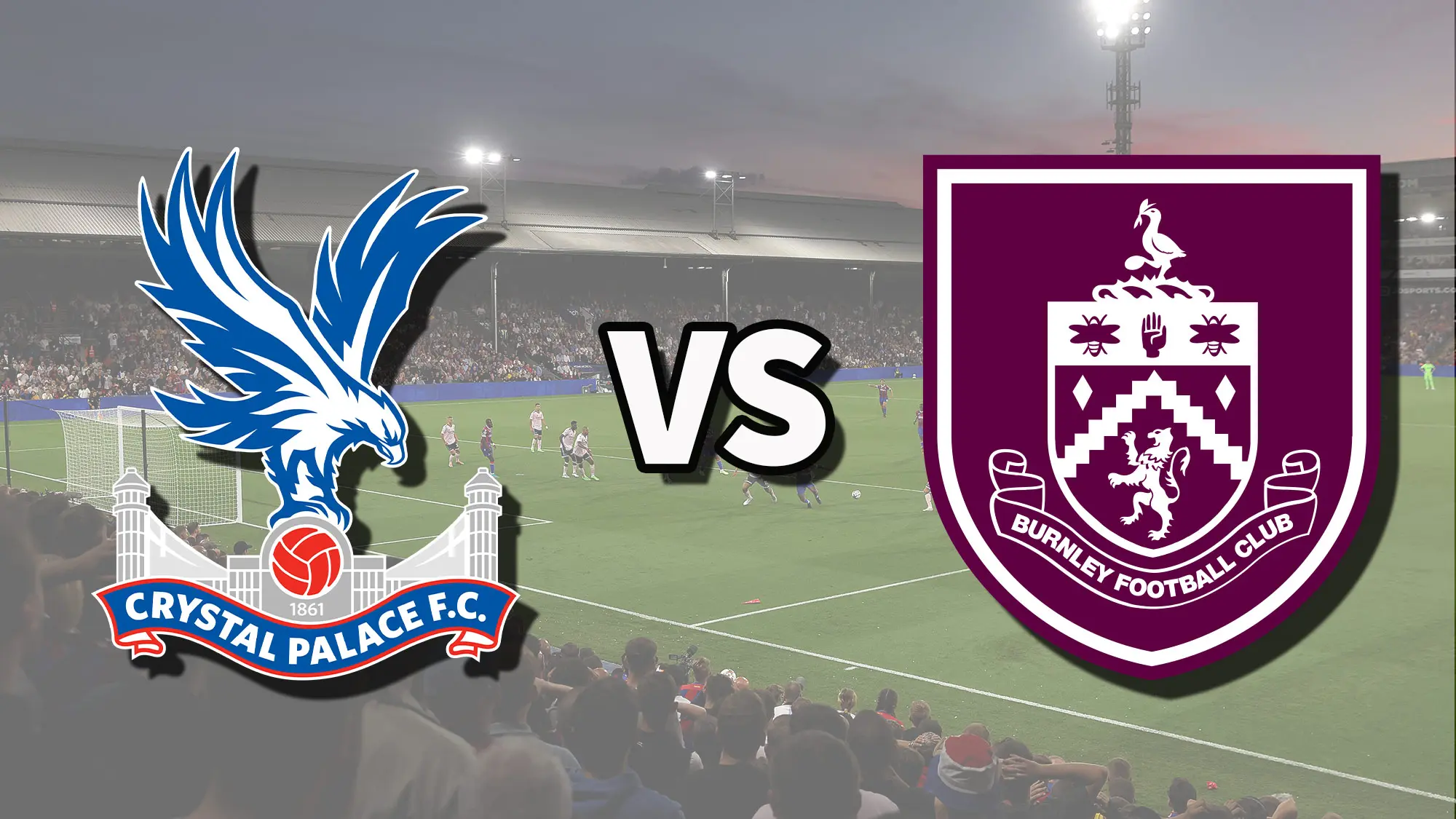 English Premier League,Crystal Palace VS Burnley,Prediction,camel.live