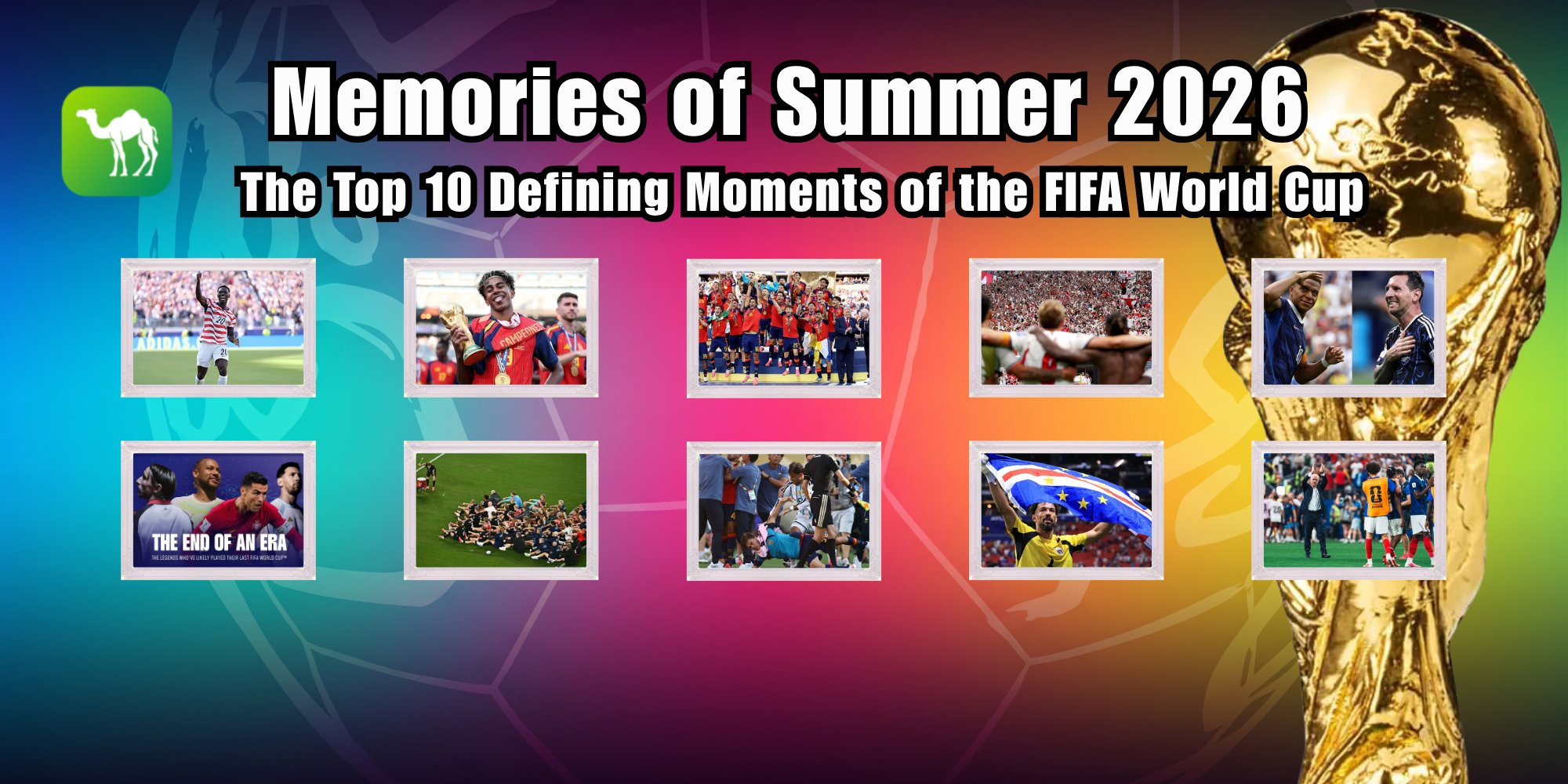 Memories of Summer 2026: The Top 10 Defining Moments of the FIFA World Cup