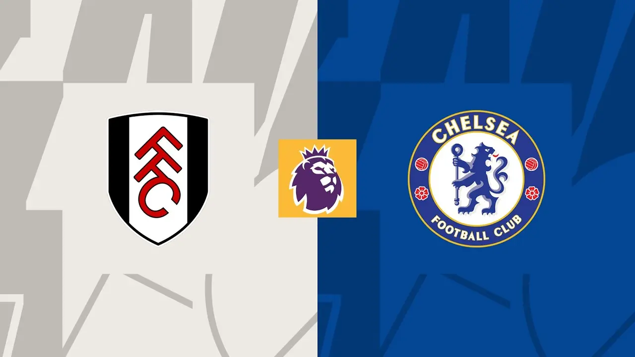 How to Watch Premier League Fulham vs. Chelsea : Free Live Stream & Kick-Off Time all in Preview
